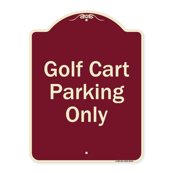 Signmission Designer Series-Golf Cart Parking Only Burgungy Heavy-Gauge Aluminum A-DES-BU-1824-9839 - main